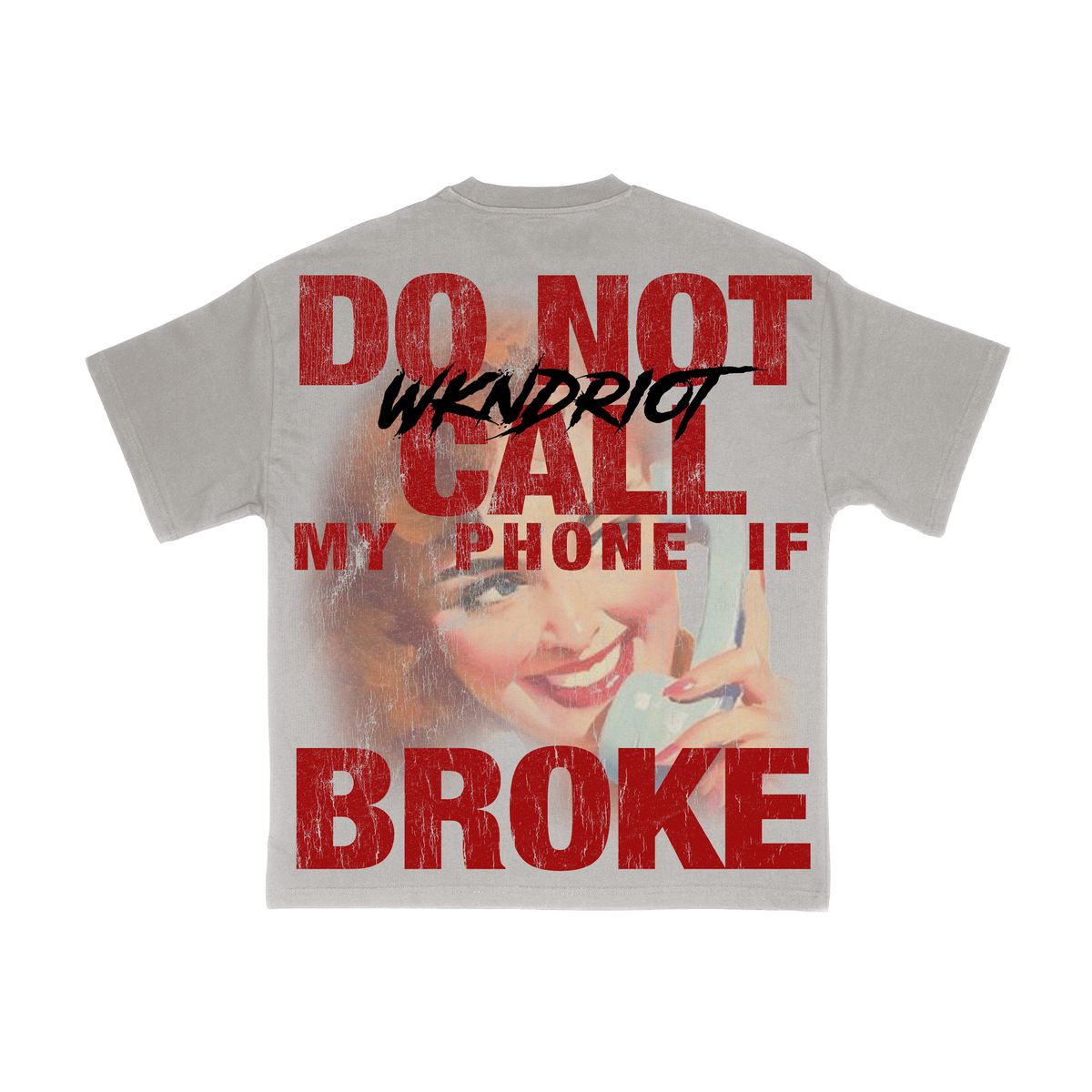 Wknd Riot Don't Call If Broke T-shirt