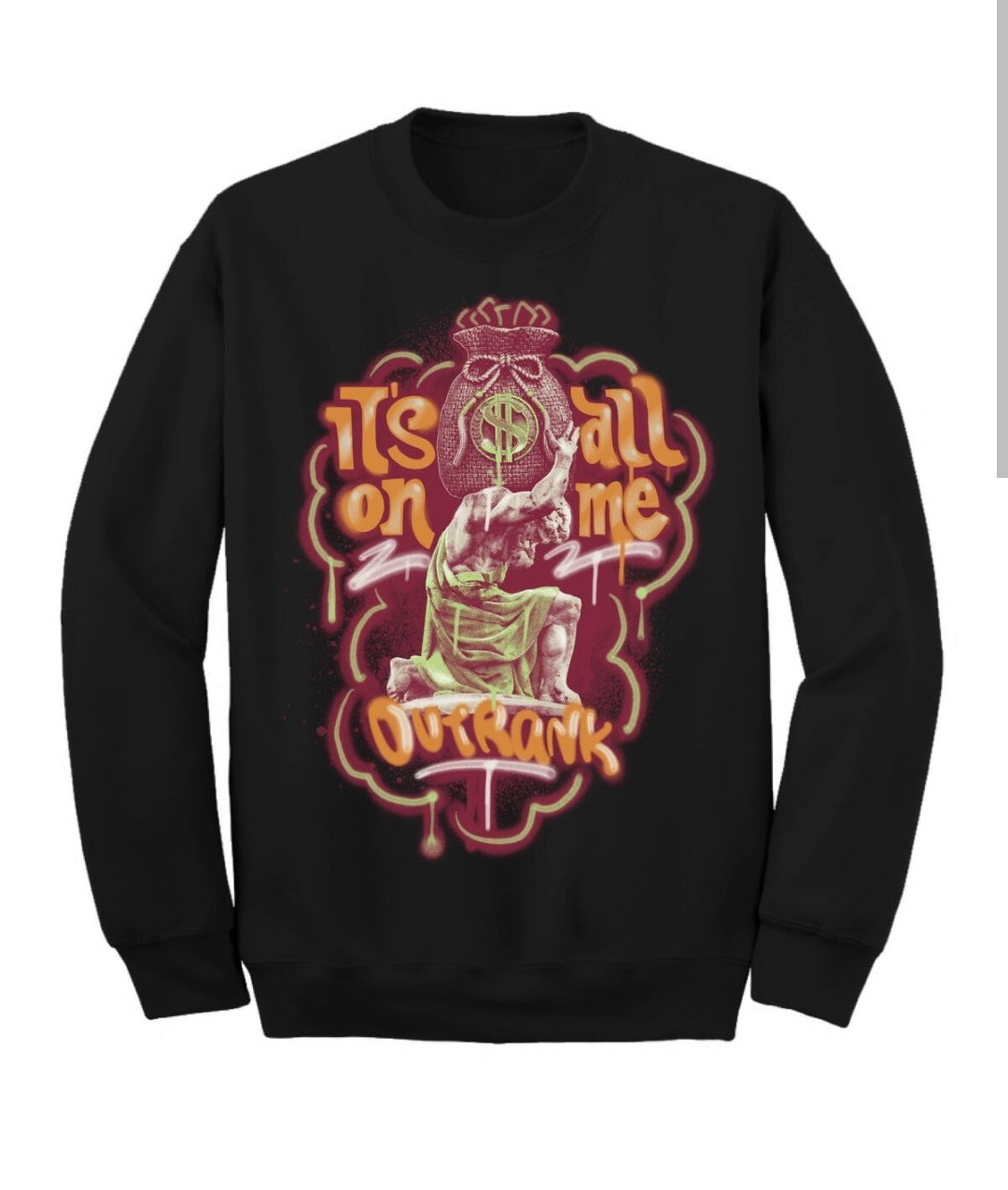 Outrank Its All On Me Crew Neck