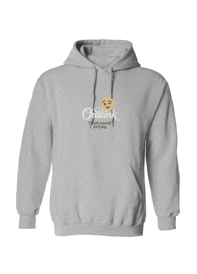 Outrank Thank Yourself For Trying Hoodie