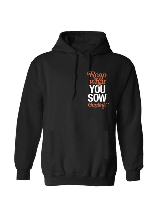 Outrank Reap What You Sow Hoodie